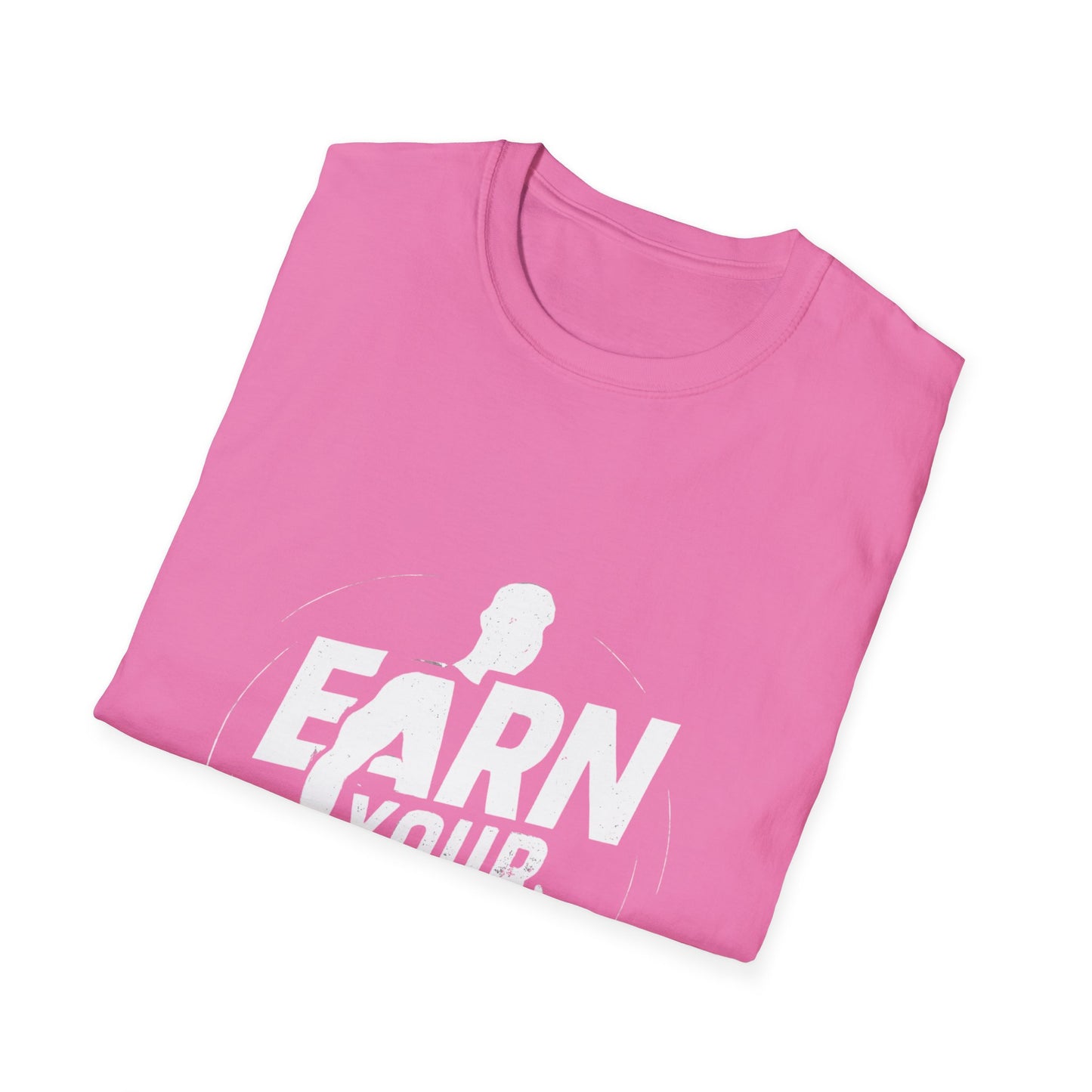 Earn Your Body | Gym Motivation Tee