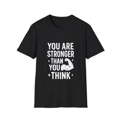 You Are Stronger Than You Think | Mental Health Tee