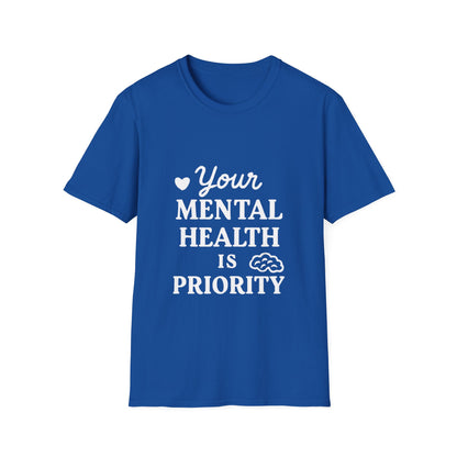 Your Mental Health Is Priority | Mental Health Tee