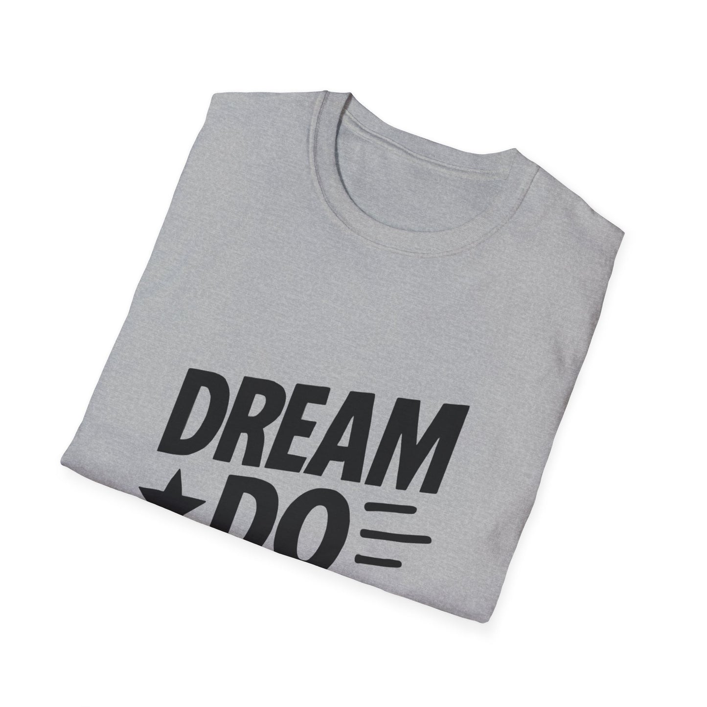 Dream It Do It | Positive Mindset Tee