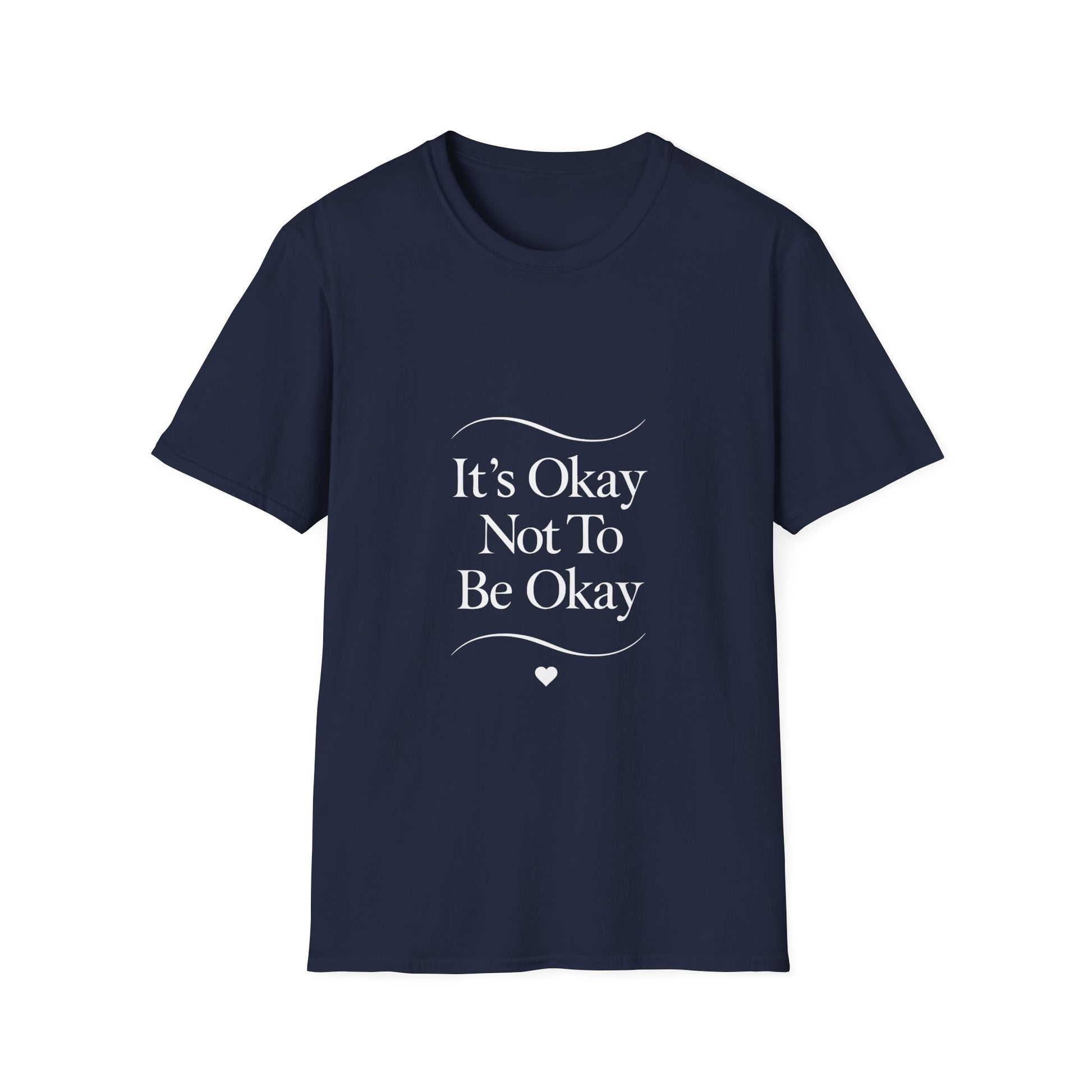 It’s Okay Not To Be Okay mental health t-shirt by Positivity Prints