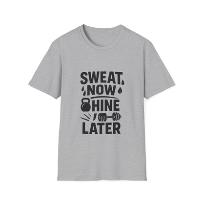 Sweat Now Shine Later | Fitness Motivation Tee