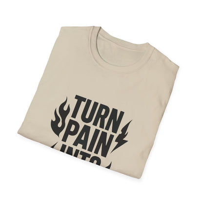 Turn Pain Into Power | Mental Strength Tee