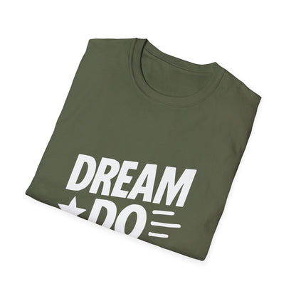 Dream It Do It | Positive Mindset Tee