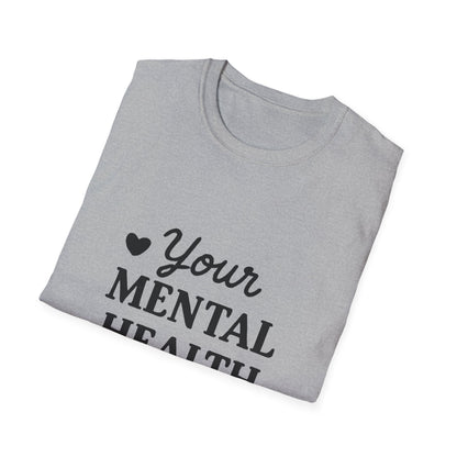Your Mental Health Is Priority | Mental Health Tee