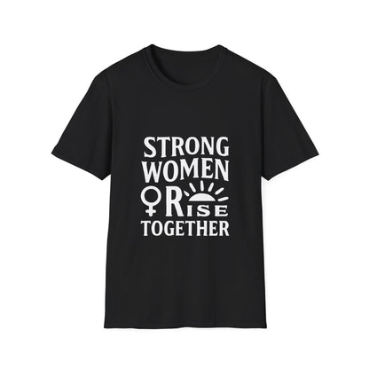 Strong Women Rise Together | Empowerment Tee
