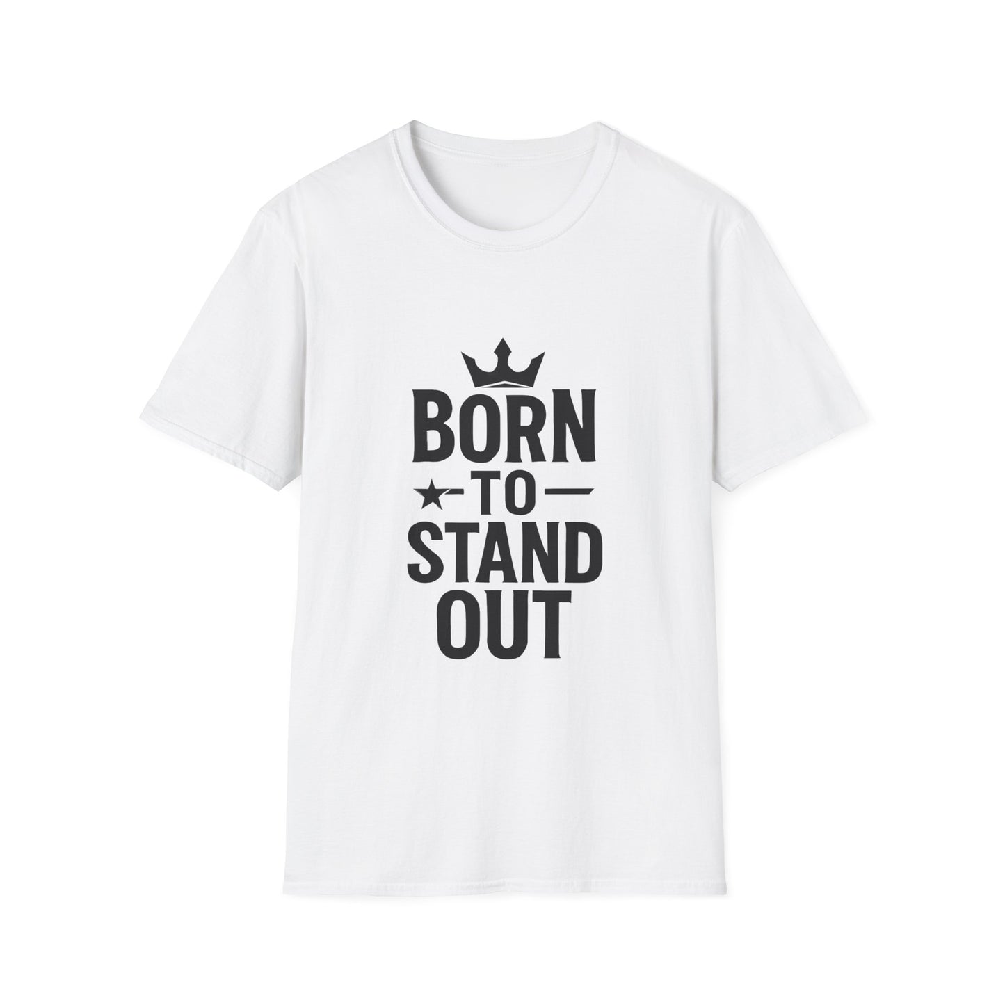 Born To Stand Out | Confidence Tee