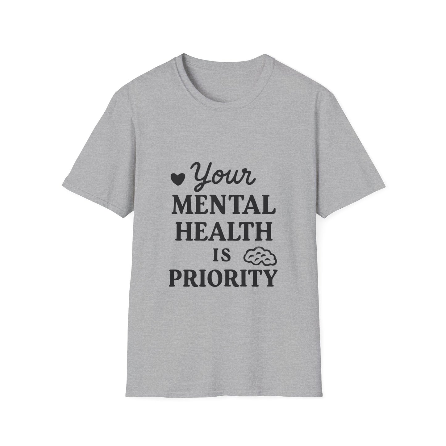 Your Mental Health Is Priority | Mental Health Tee