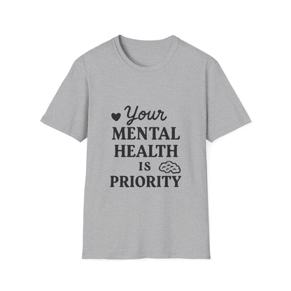 Your Mental Health Is Priority | Mental Health Tee