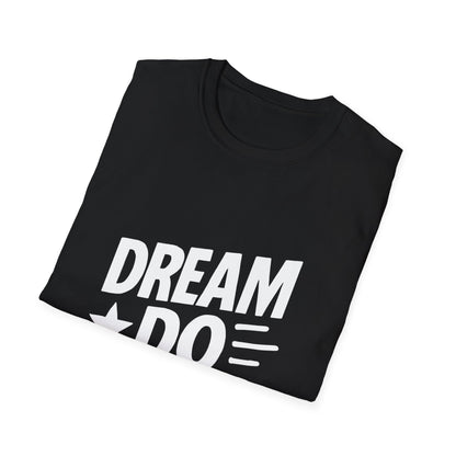 Dream It Do It | Positive Mindset Tee
