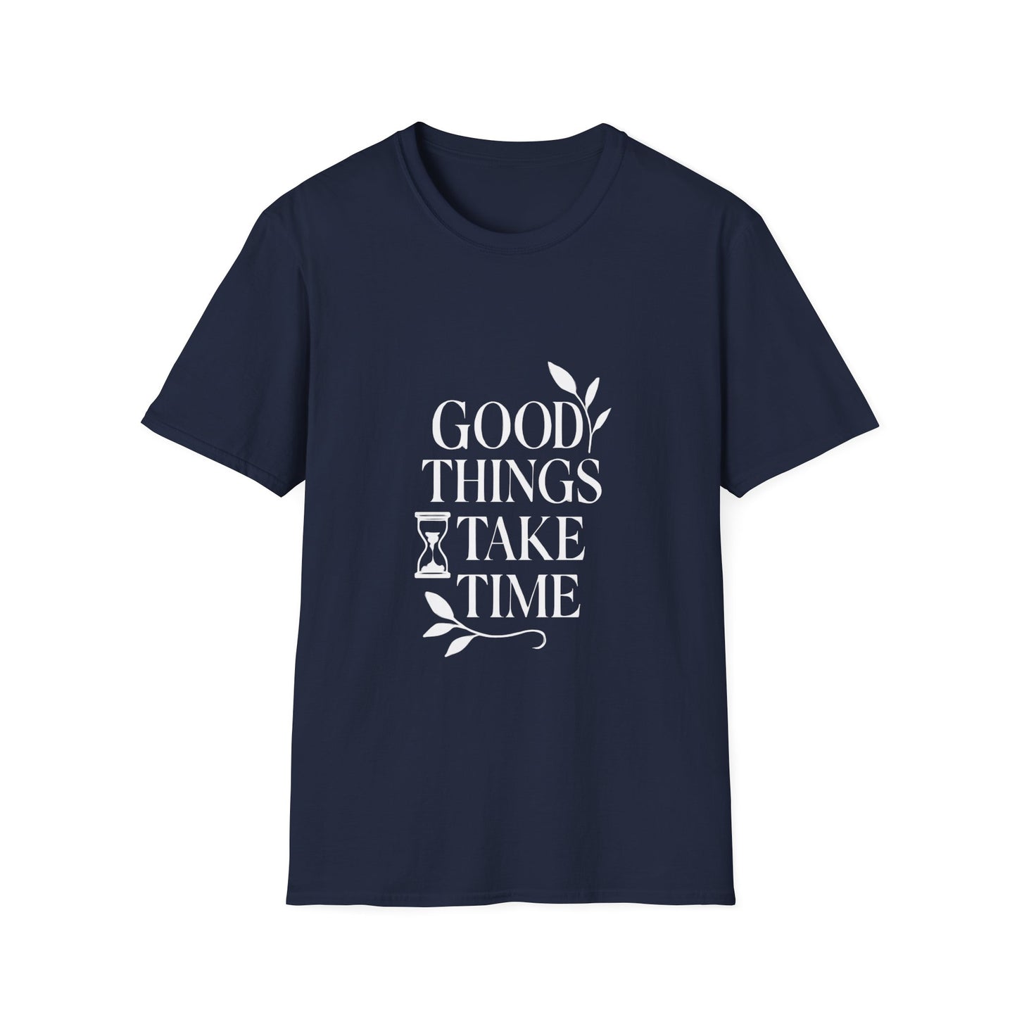 Good Things Take Time | Minimalist Mindset Tee