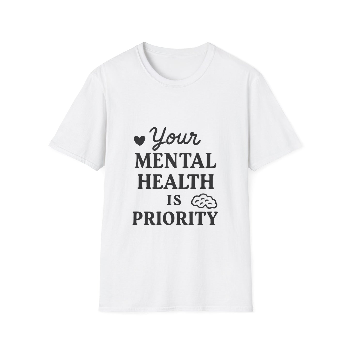 Your Mental Health Is Priority | Mental Health Tee