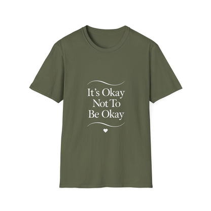 It’s Okay Not To Be Okay mental health t-shirt by Positivity Prints