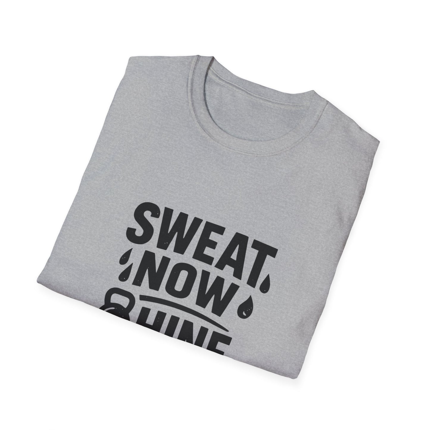 Sweat Now Shine Later | Fitness Motivation Tee