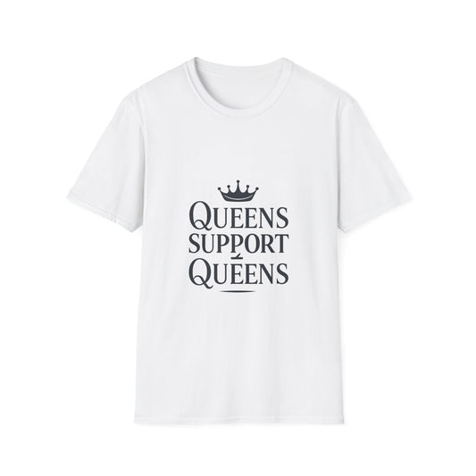 Queens Support Queens | Women Empowerment Tee