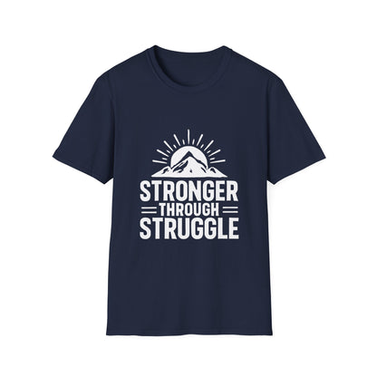 Stronger Through Struggle | Resilience Tee