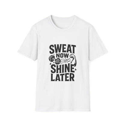 Sweat Now Shine Later | Gym Motivation Tee