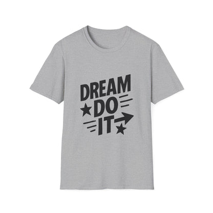 Dream It Do It | Positive Mindset Tee