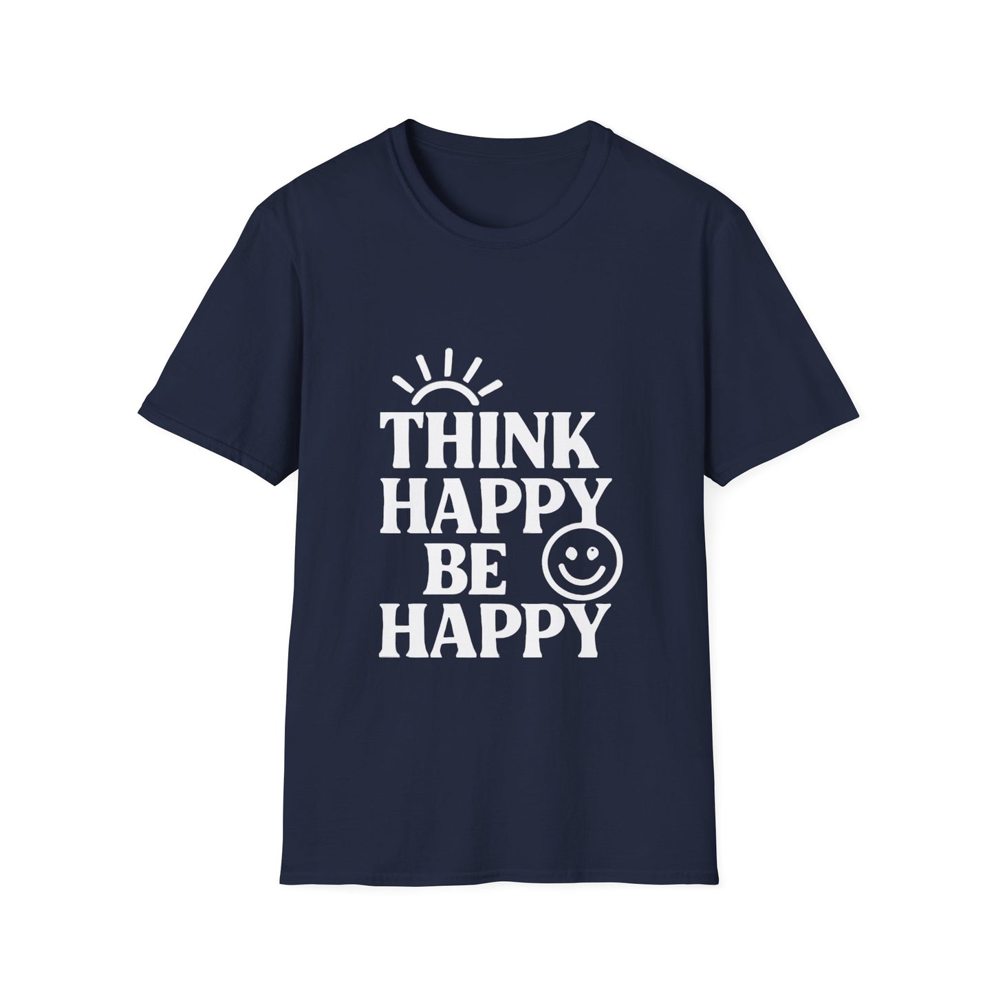 Think Happy Be Happy | Positive Mindset Tee