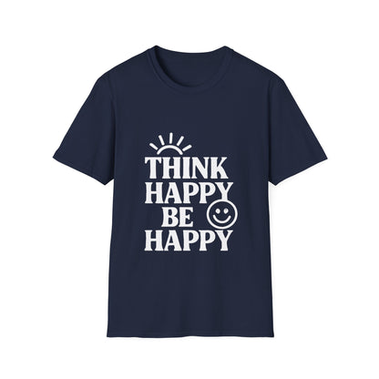 Think Happy Be Happy | Positive Mindset Tee