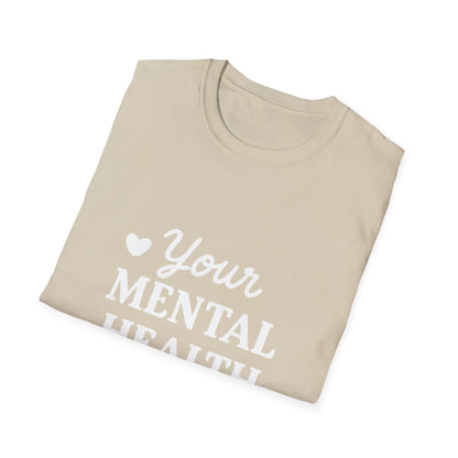 Your Mental Health Is Priority | Mental Health Tee
