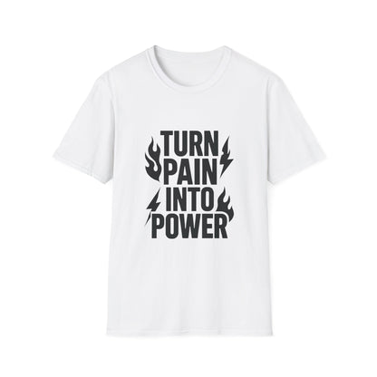 Turn Pain Into Power | Mental Strength Tee