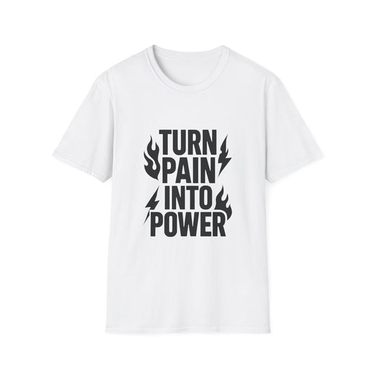 Turn Pain Into Power | Mental Strength Tee