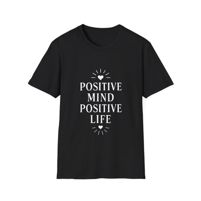 Positive Mind Positive Life | Positive Mindset Tee
