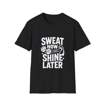 Sweat Now Shine Later | Gym Motivation Tee