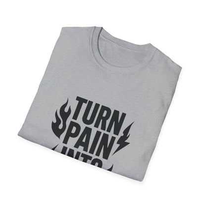Turn Pain Into Power | Mental Strength Tee