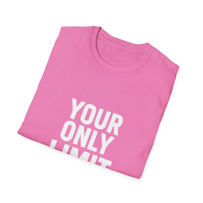 Your Only Limit Is You | Gym Motivation Tee