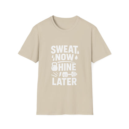 Sweat Now Shine Later | Fitness Motivation Tee