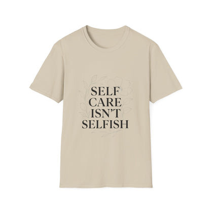 Self Care Isn’t Selfish | Mental Health Tee