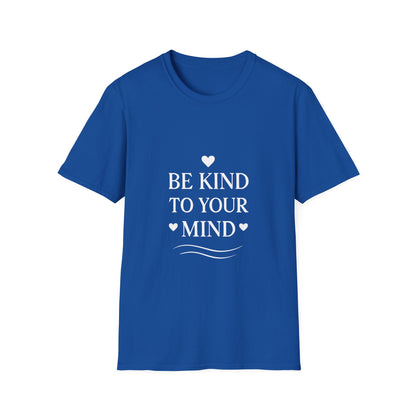 Be Kind To Your Mind | Mental Health Tee