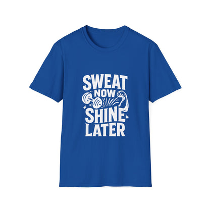 Sweat Now Shine Later | Gym Motivation Tee