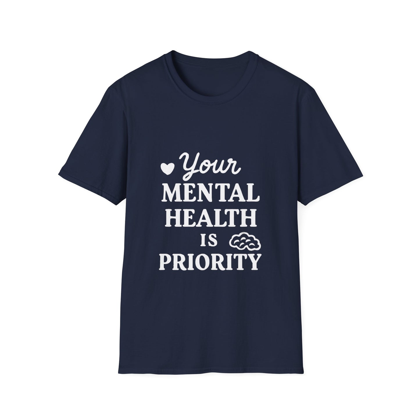 Your Mental Health Is Priority | Mental Health Tee