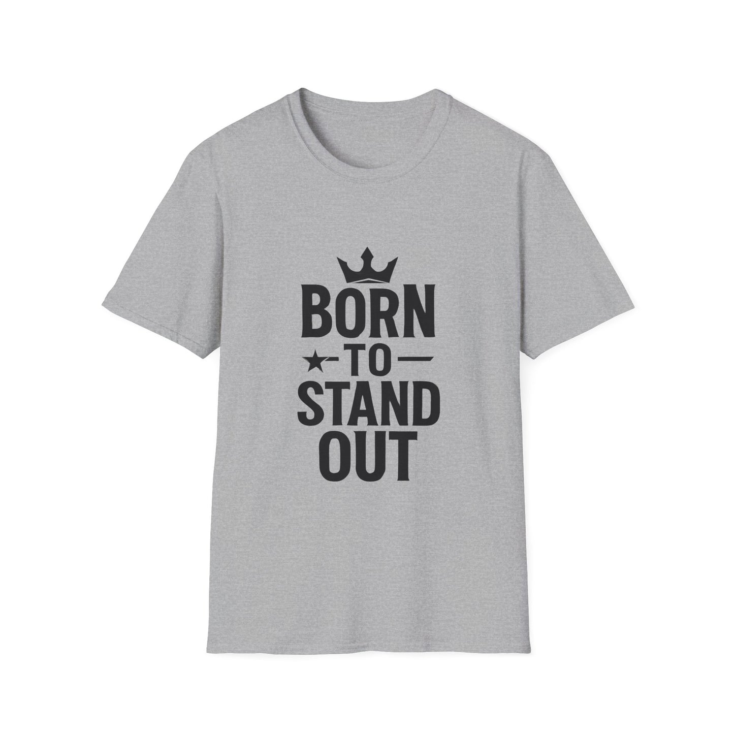 Born To Stand Out | Confidence Tee