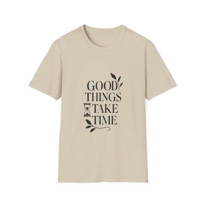 Good Things Take Time | Minimalist Mindset Tee