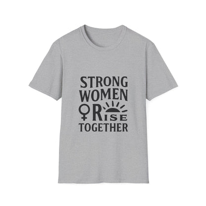 Strong Women Rise Together | Empowerment Tee