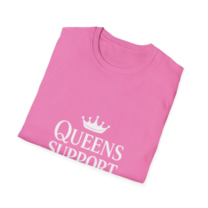 Queens Support Queens | Women Empowerment Tee