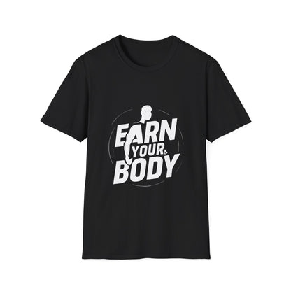 Earn Your Body | Gym Motivation Tee