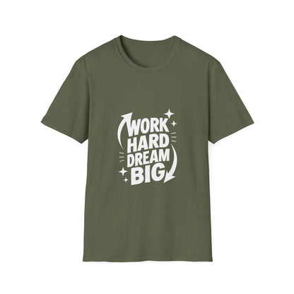 Dream Big Work Hard | Hustle Motivation Tee