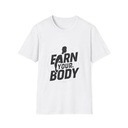 Earn Your Body gym motivation t-shirt by Positivity Prints