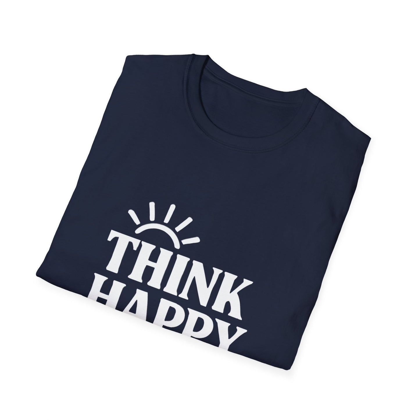 Think Happy Be Happy | Positive Mindset Tee