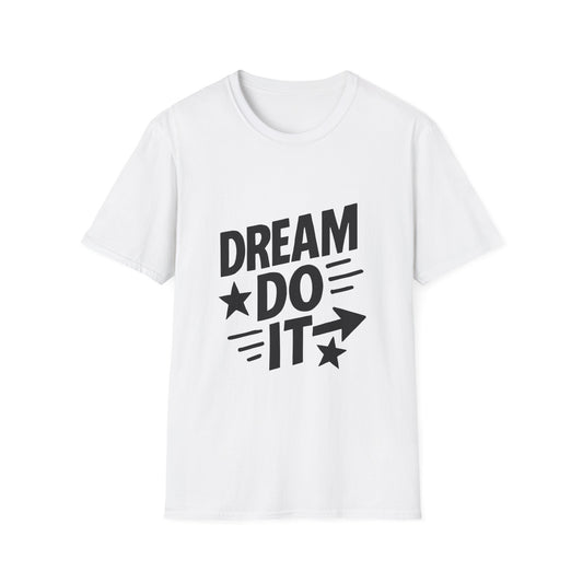 Dream It Do It | Positive Mindset Tee