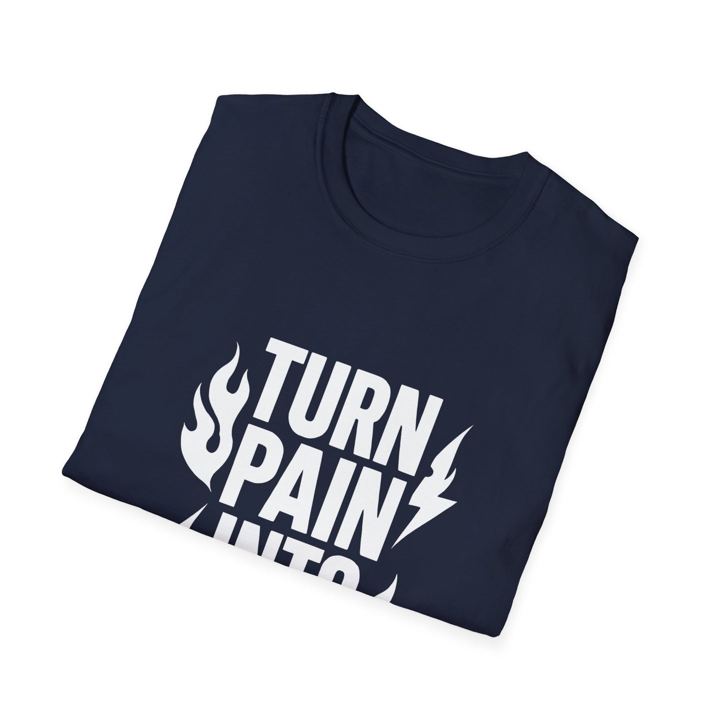 Turn Pain Into Power | Mental Strength Tee