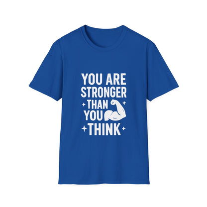 You Are Stronger Than You Think | Mental Health Tee