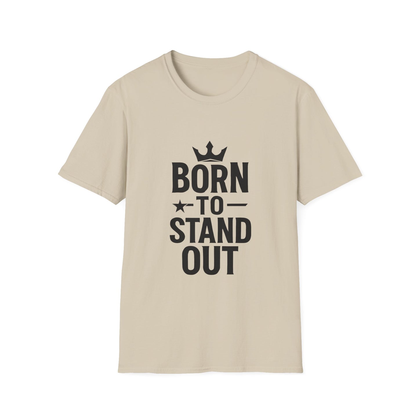 Born To Stand Out | Confidence Tee