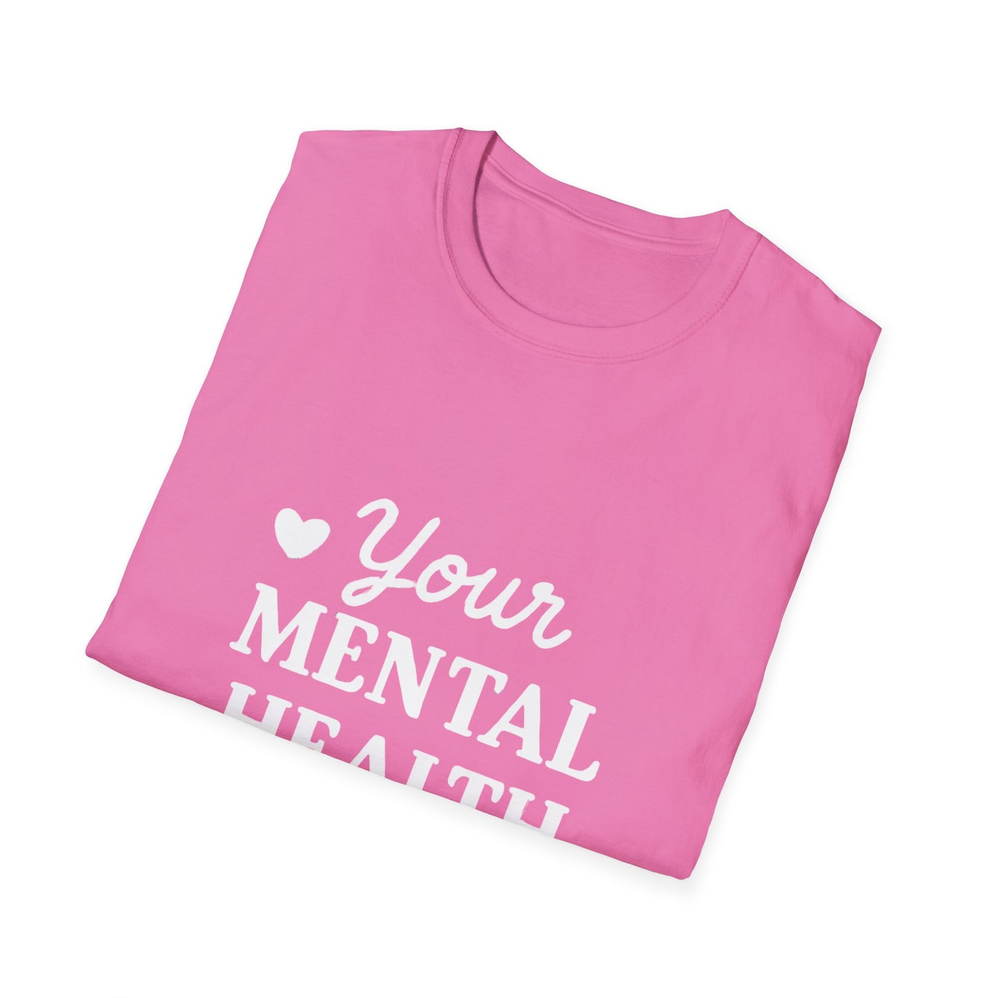 Your Mental Health Is Priority | Mental Health Tee