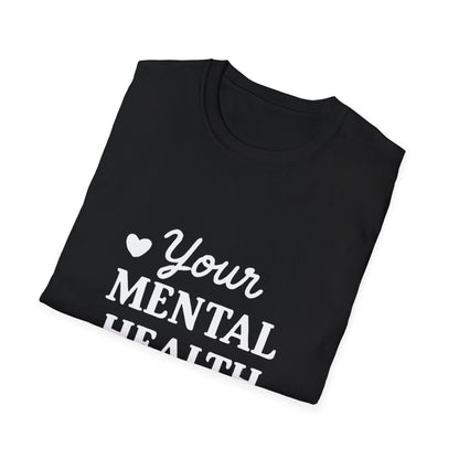 Your Mental Health Is Priority | Mental Health Tee